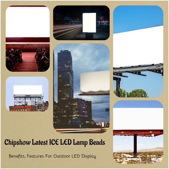 Las últimas cuentas de lámpara LED ICE de Chipshow influyen y ofrecen características beneficiosas para pantallas LED para exteriores.
